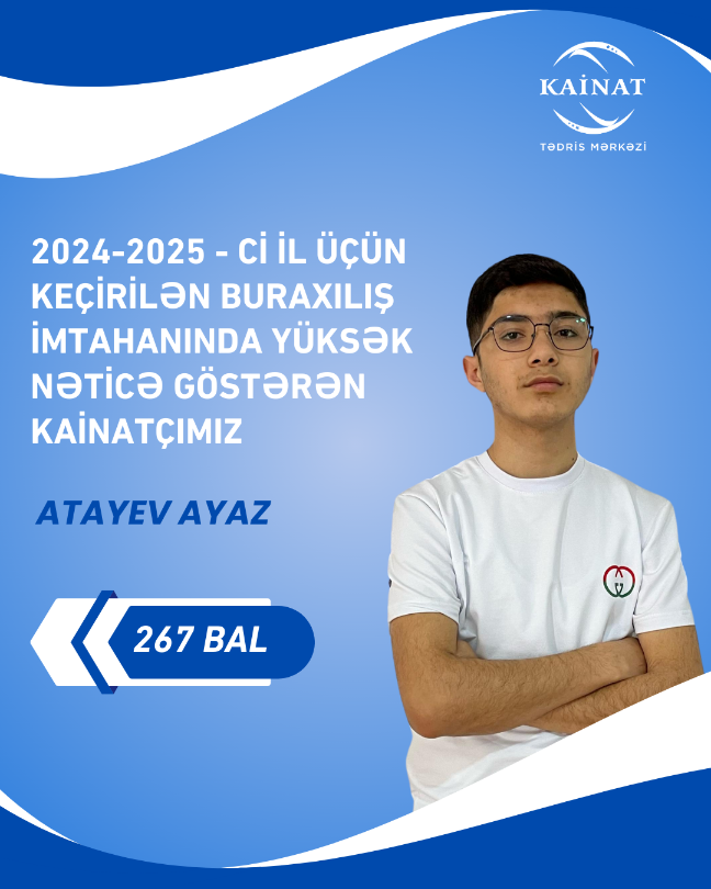 2024 - 2025 - ci il üçün keçirilən QƏBUL imtahanında yüksək nəticə göstərən Kainatçılar!