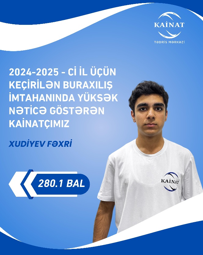 2024 - 2025 - ci il üçün keçirilən QƏBUL imtahanında yüksək nəticə göstərən Kainatçılar!