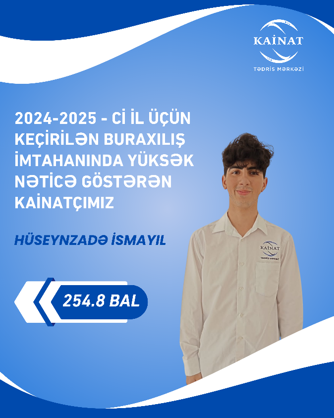 2024 - 2025 - ci il üçün keçirilən QƏBUL imtahanında yüksək nəticə göstərən Kainatçılar!