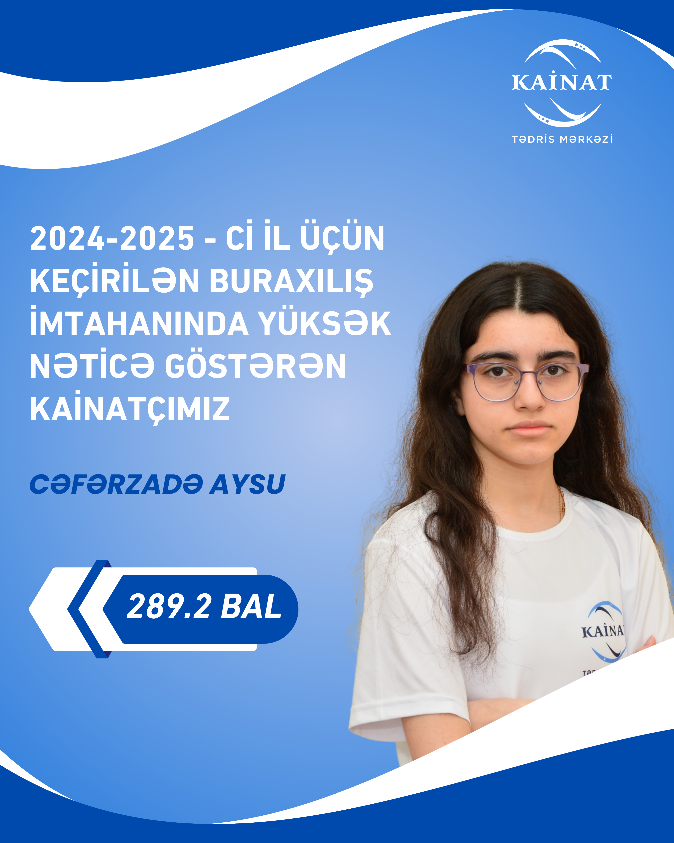 2024 - 2025 - ci il üçün keçirilən QƏBUL imtahanında yüksək nəticə göstərən Kainatçılar!