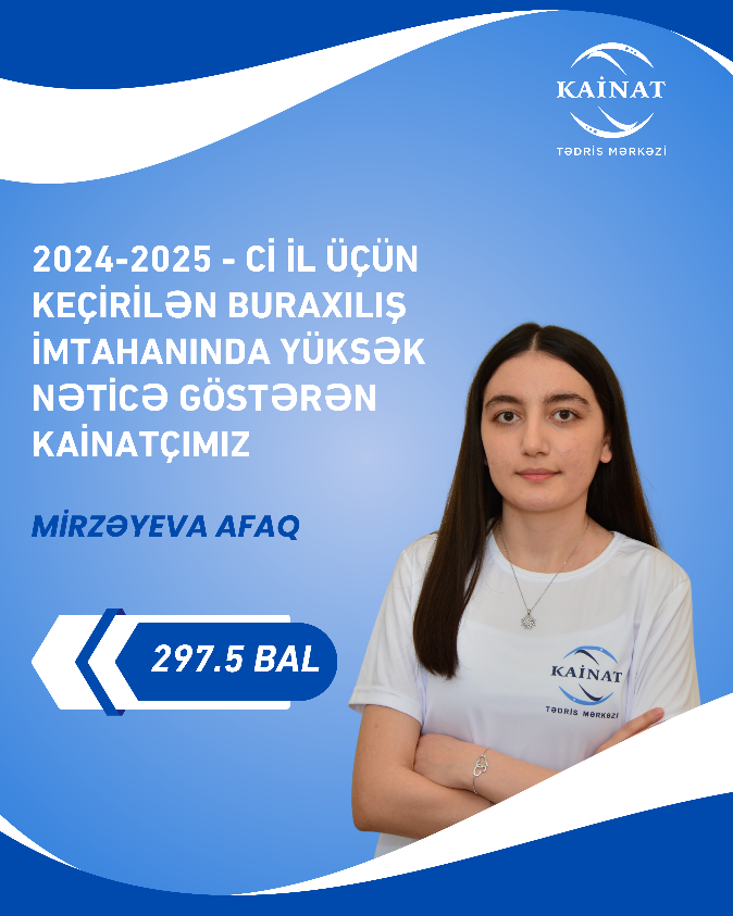 2024 - 2025 - ci il üçün keçirilən QƏBUL imtahanında yüksək nəticə göstərən Kainatçılar!