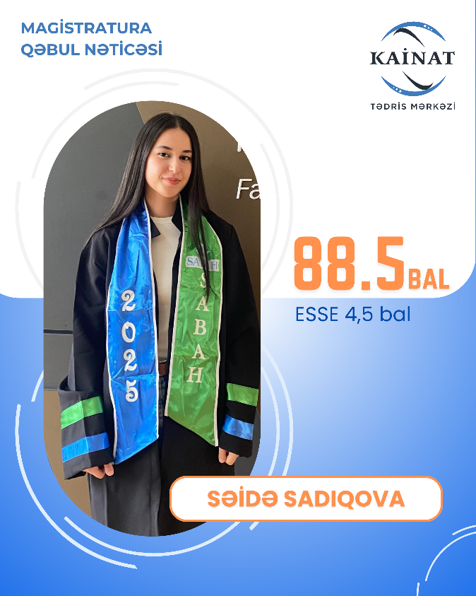 Kainat Tədris Mərkəzinin tələbəsi - Səidə Sadıqova.🎖 Magistratura Qəbul Nəticəsi 88.5, Esse balı 4.5 bal.