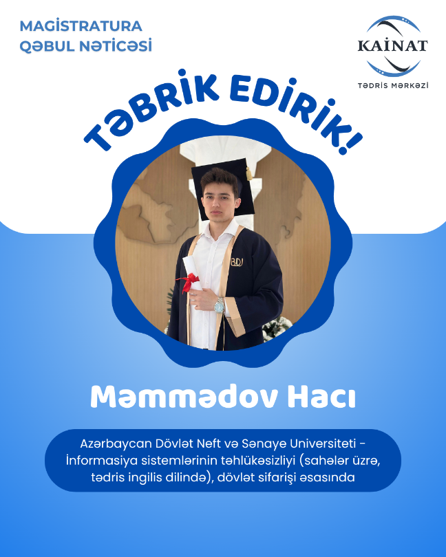 Kainat Tədris Mərkəzinin tələbəsi - Məmmədov  Hacı.🎖  
