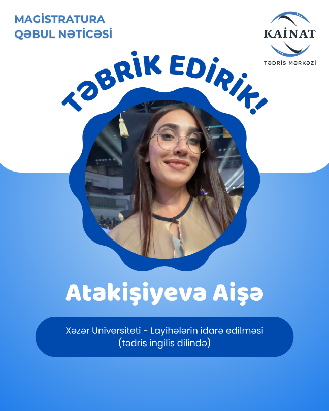 Kainat Tədris Mərkəzinin tələbəsi - Atakişiyeva Aişə.🎖  