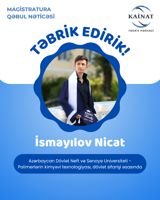 Kainat Tədris Mərkəzinin tələbəsi - İsmayılov Nicat. 🎖